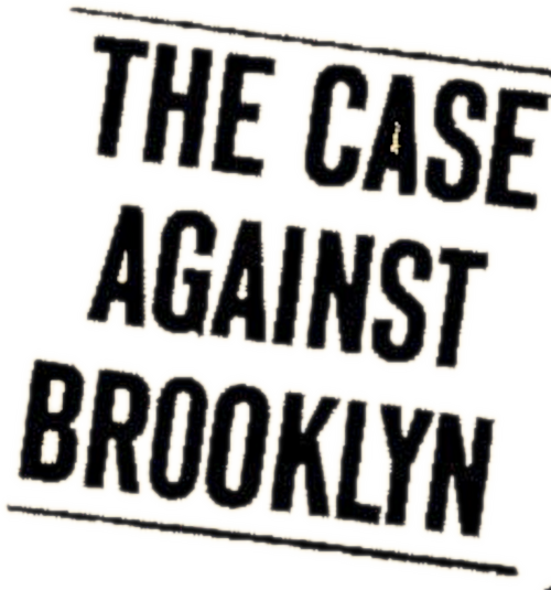 The Case Against Brooklyn
