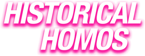 Historical Homos