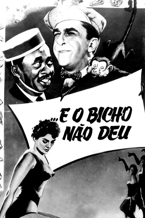 ...E o Bicho Não Deu poster