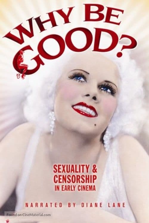 Why Be Good?: Sexuality & Censorship in Early Cinema 2007
