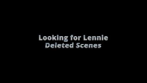Deleted Scenes from 'Looking for Lennie'