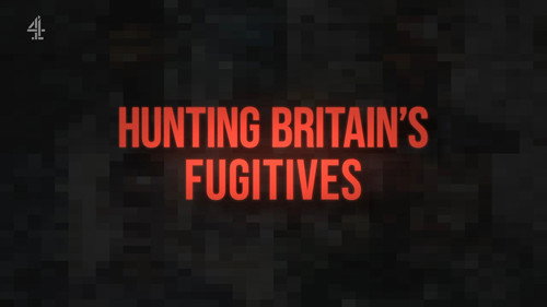 Hunting Britain's Fugitives