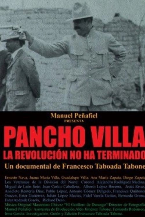 Pancho Villa: La revolución no ha terminado 2006