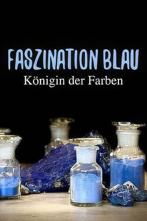 Faszination Blau - Königin der Farben