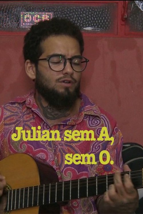 Julian sem A, sem O (2018)