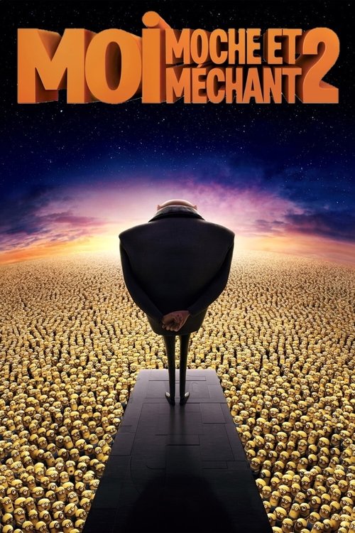 Moi Moche et Méchant 2 (Despicable me 2) 2013 Moi Moche et Méchant 2 (Despicable me 2) 2013