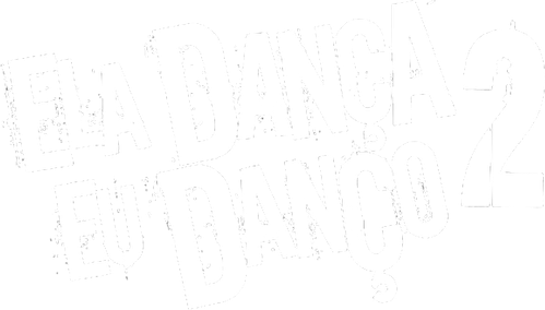 Ela Dança, Eu Danço 2