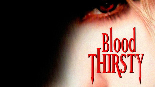 Blood Thirsty