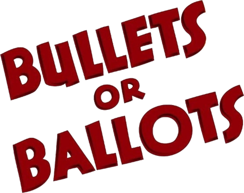 Bullets or Ballots