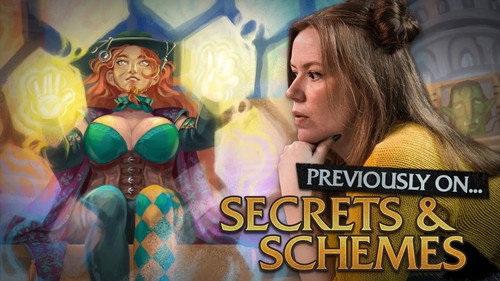 The Schemers' Table – Previously On... Campaign 4, Ep 19-25 Recap