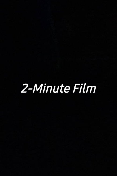 Poster image du film 2-Minute Film 2-Minute Film