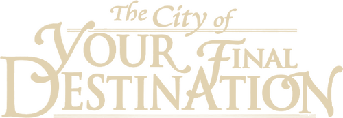 The City of Your Final Destination