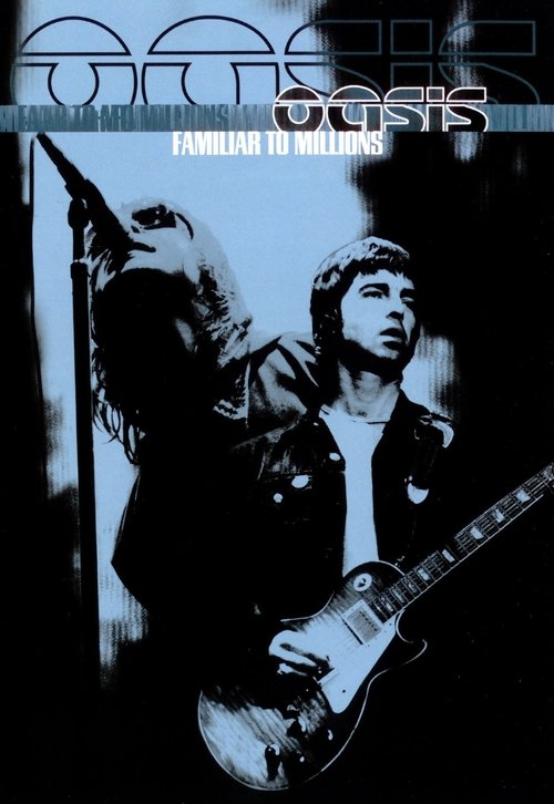 Oasis: Familiar To Millions movie poster player