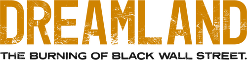 Dreamland: The Burning of Black Wall Street