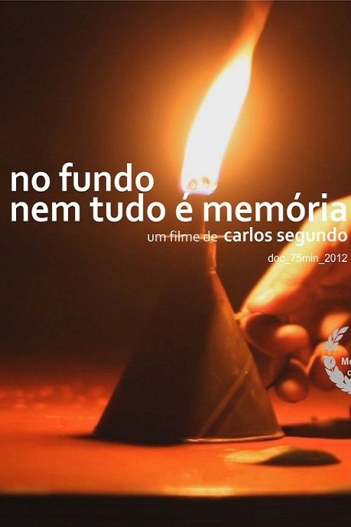 No Fundo, Nem Tudo é Memória movie poster player