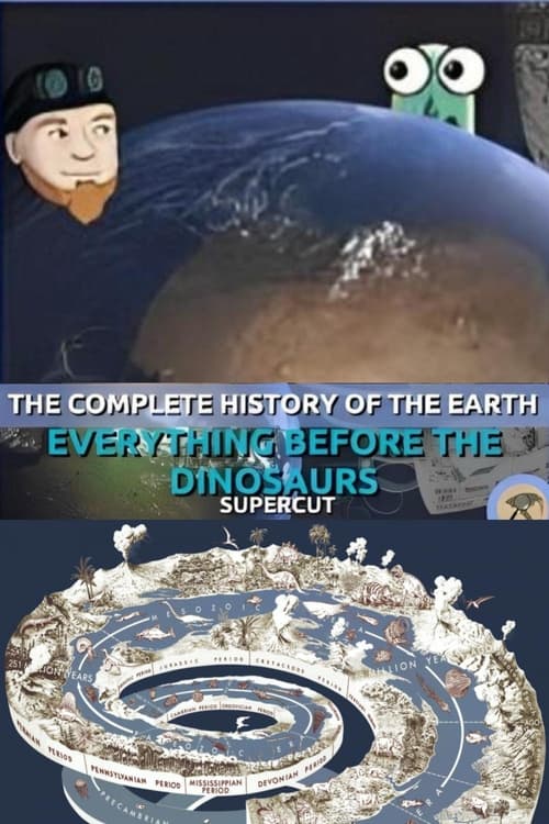 The Complete History of the Earth: Everything Before the Dinosaurs SUPERCUT (2023)