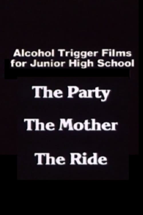 Alcohol Trigger Films for Junior High School: The Party, The Mother, The Ride 1979