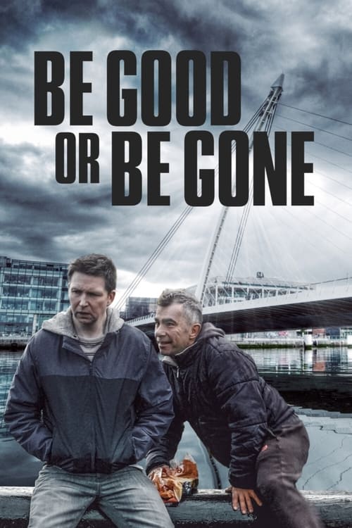 Be Good or Be Gone poster