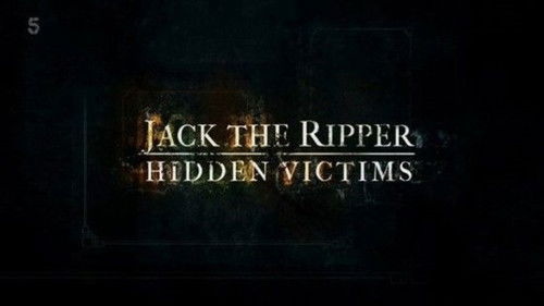 Jack the Ripper: Hidden Victims