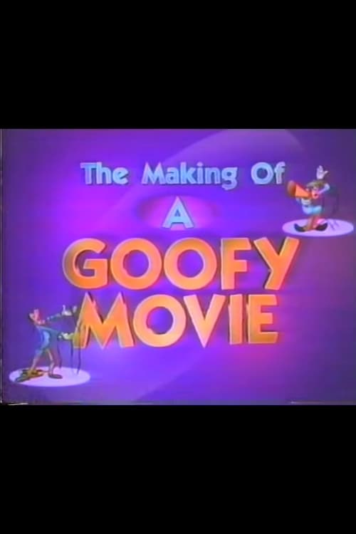 Poster The Making of A Goofy Movie 1995