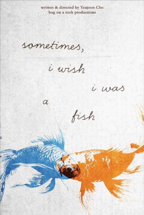 Poster Sometimes, i wish i was a fish 
