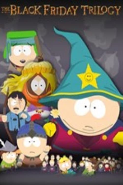 South Park: The Black Friday Trilogy (2013)