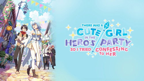 There Was a Cute Girl in the Hero's Party, So I Tried Confessing to Her