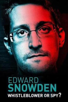 Edward Snowden: Whistleblower or Spy? poster