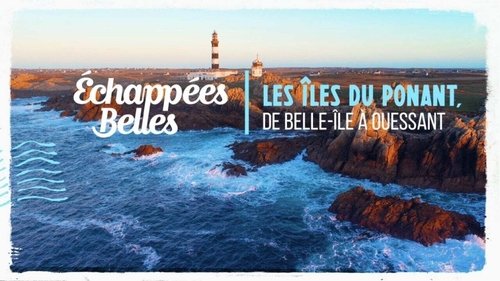 Les îles du Ponant : de Belle-Ile à Ouessant