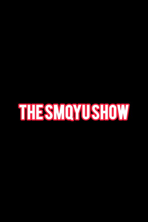 The SMQYU Show