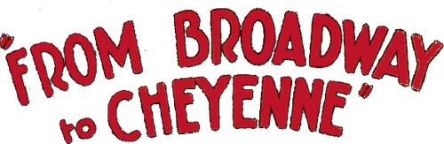 Broadway to Cheyenne