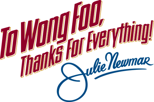 To Wong Foo, Thanks for Everything! Julie Newmar