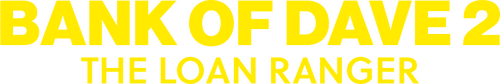 Bank of Dave 2: The Loan Ranger