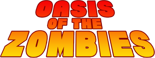 Oasis of the Zombies