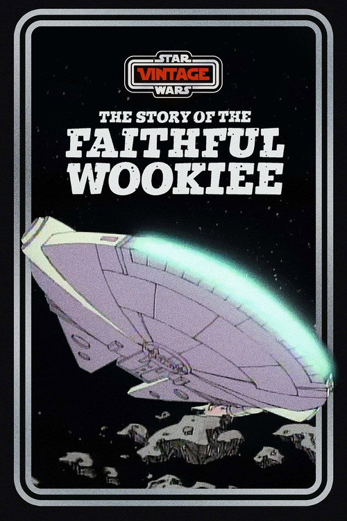 The Story of the Faithful Wookiee poster
