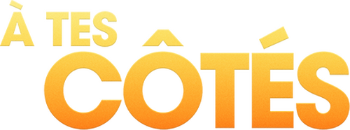 À tes côtés