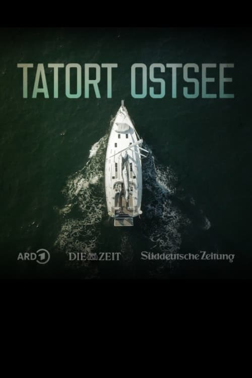 Poster Tatort Ostsee - Wer sprengte die Nord Stream-Pipelines? 2023