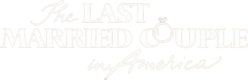 The Last Married Couple in America