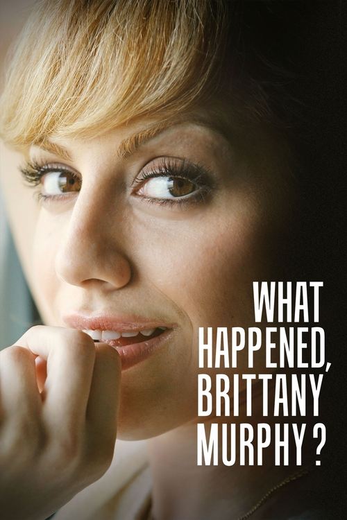 What Happened, Brittany Murphy? poster