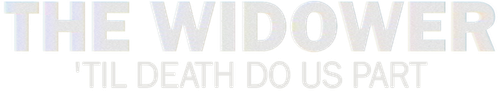 The Widower: 'Til Death Do Us Part