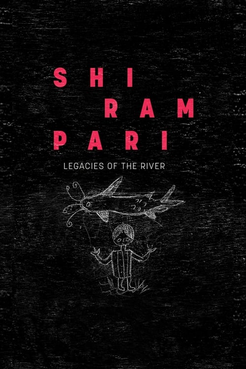 Shirampari: Legacies of the River (2022)
