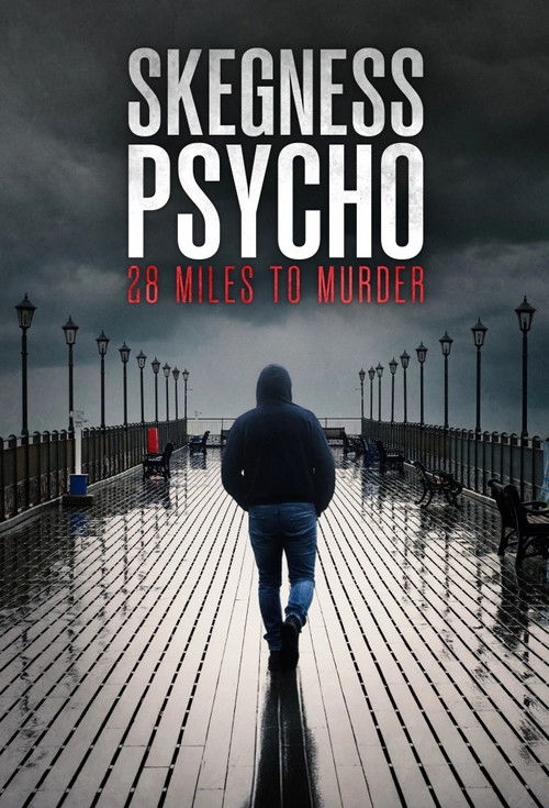 Skegness Psycho: 28 Miles to Murder