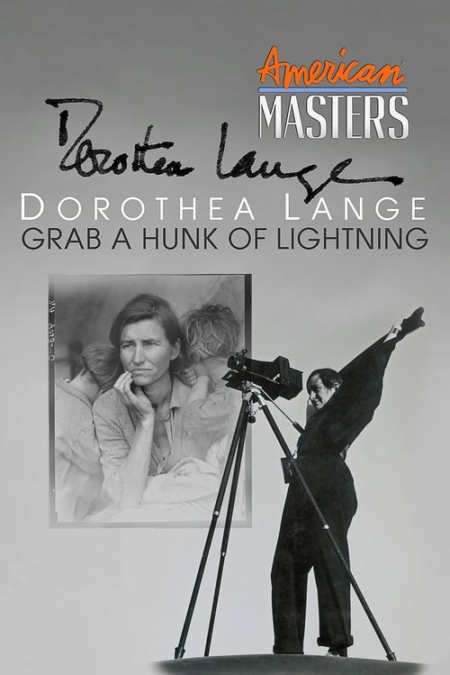 Dorothea Lange: Grab A Hunk of Lightning poster