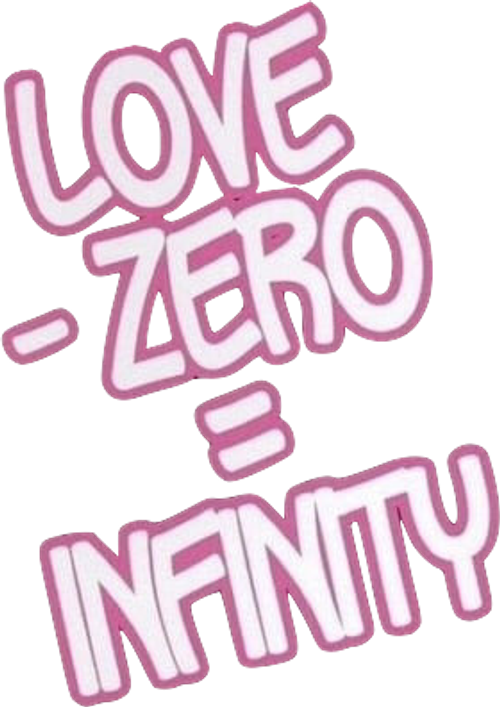 Love − Zero = Infinity