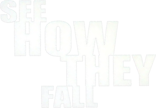 See How They Fall