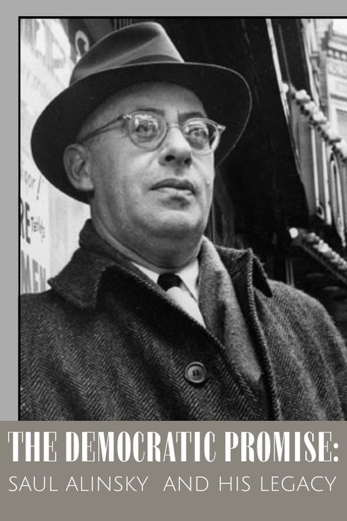 The Democratic Promise: Saul Alinsky and His Legacy
