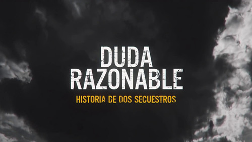 Duda razonable: Historia de dos secuestros