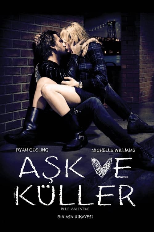 Aşk ve Küller ( Blue Valentine )