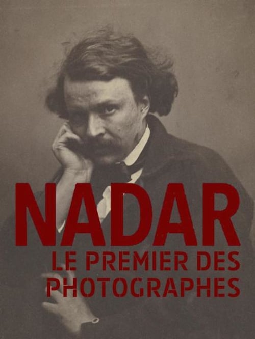 Nadar, le premier des photographes (2018) poster