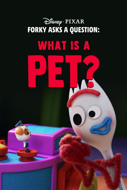 Forky Asks a Question: What Is a Pet? movie poster player
